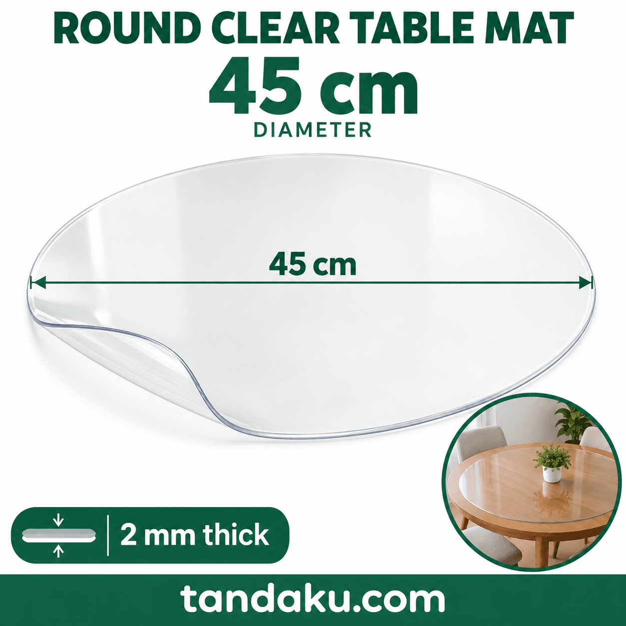 Tandaku.com Round Clear Table Mat 2mm PVC | Transparent Circular & Half Circle Table Protector — 45x45cm (2mm thk variation