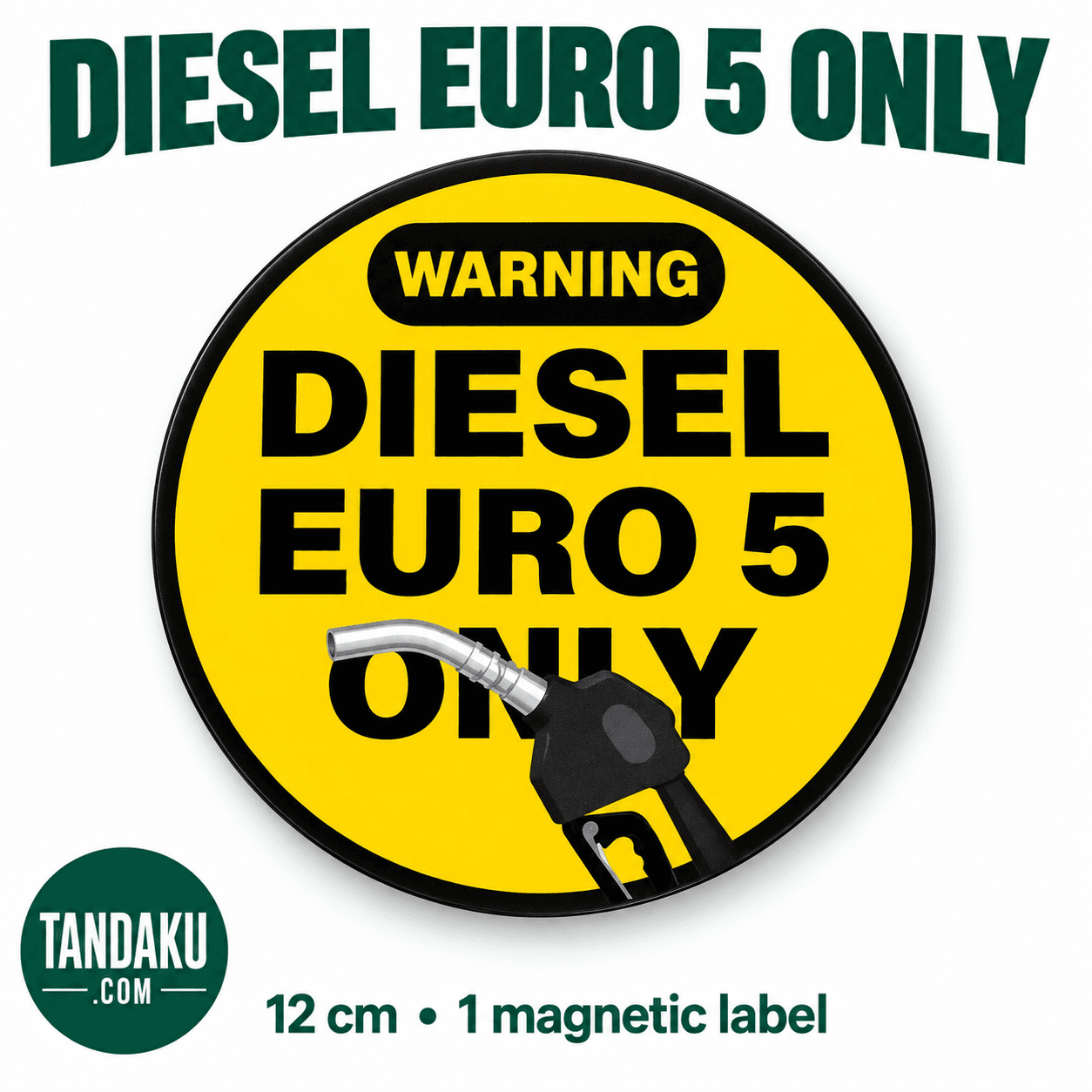 Tandaku.com Fuel Flap Car Magnet 12cm | Diesel Euro 5 RON95 RON97 RON100 | Removable Fuel Label — Diesel euro 5 only variation